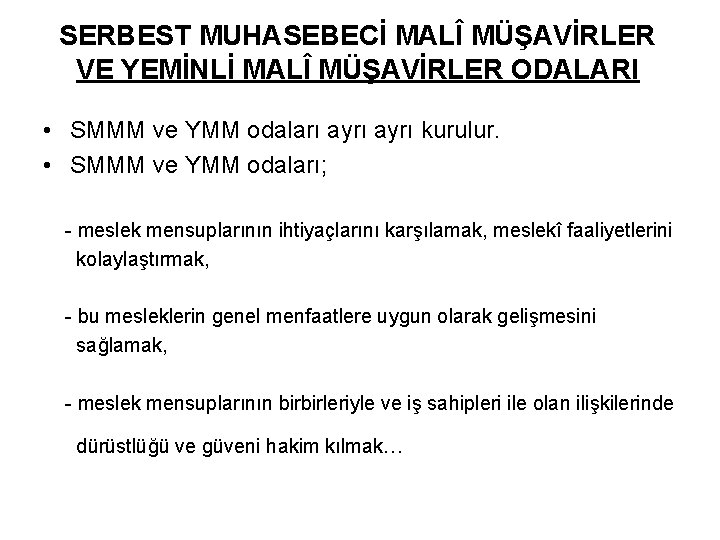 SERBEST MUHASEBECİ MALÎ MÜŞAVİRLER VE YEMİNLİ MALÎ MÜŞAVİRLER ODALARI • SMMM ve YMM odaları