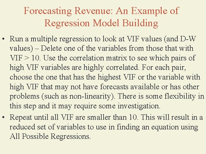 Forecasting Revenue: An Example of Regression Model Building • Run a multiple regression to