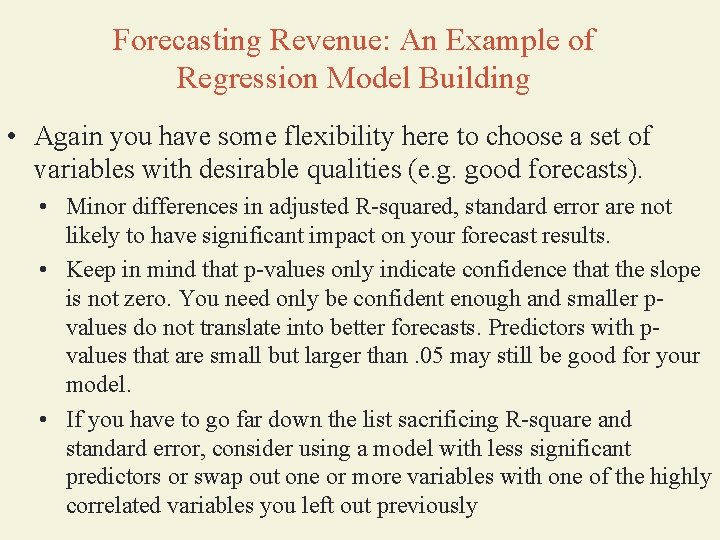 Forecasting Revenue: An Example of Regression Model Building • Again you have some flexibility