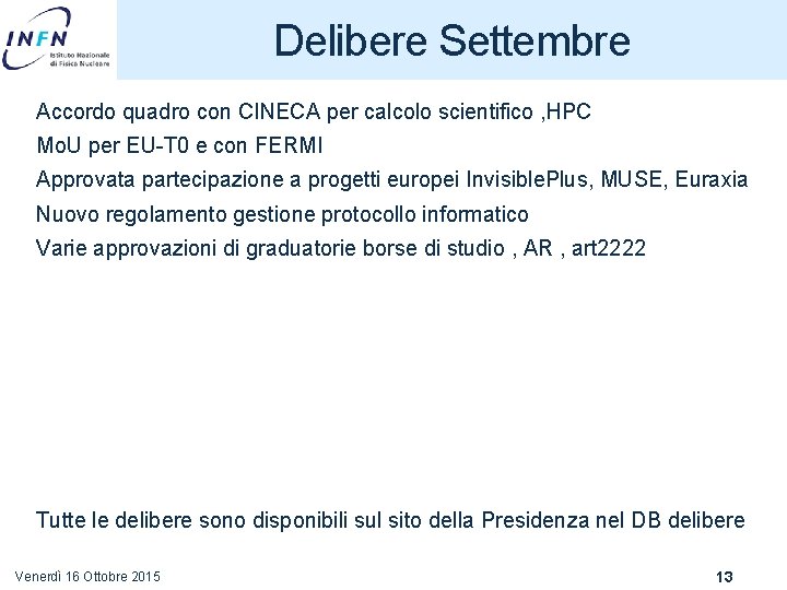 Delibere Settembre Accordo quadro con CINECA per calcolo scientifico , HPC Mo. U per