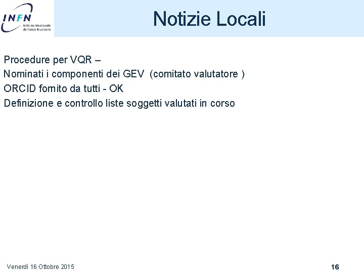 Notizie Locali Procedure per VQR – Nominati i componenti dei GEV (comitato valutatore )