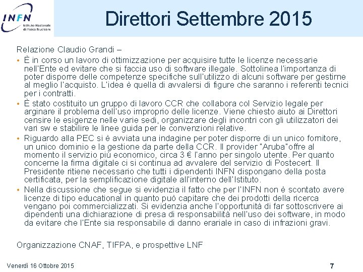 Direttori Settembre 2015 Relazione Claudio Grandi – • È in corso un lavoro di