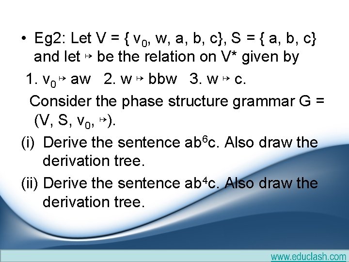 • Eg 2: Let V = { v 0, w, a, b, c}, • Eg 2: Let V = { v 0, w, a, b, c},