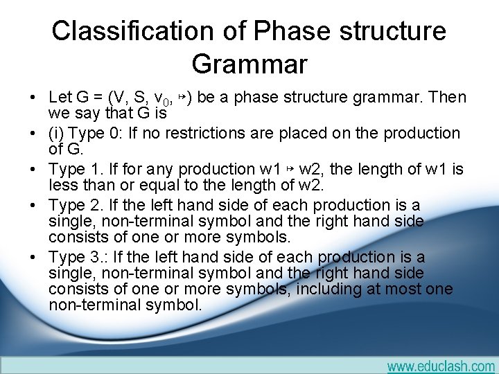 Classification of Phase structure Grammar • Let G = (V, S, v 0, ↦) Classification of Phase structure Grammar • Let G = (V, S, v 0, ↦)