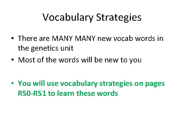 Vocabulary Strategies • There are MANY new vocab words in the genetics unit •