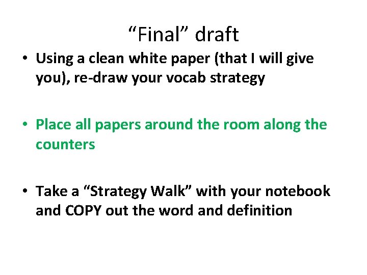 “Final” draft • Using a clean white paper (that I will give you), re-draw