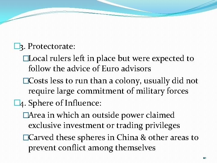 � 3. Protectorate: �Local rulers left in place but were expected to follow the