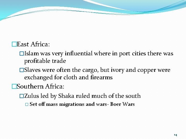 �East Africa: �Islam was very influential where in port cities there was profitable trade