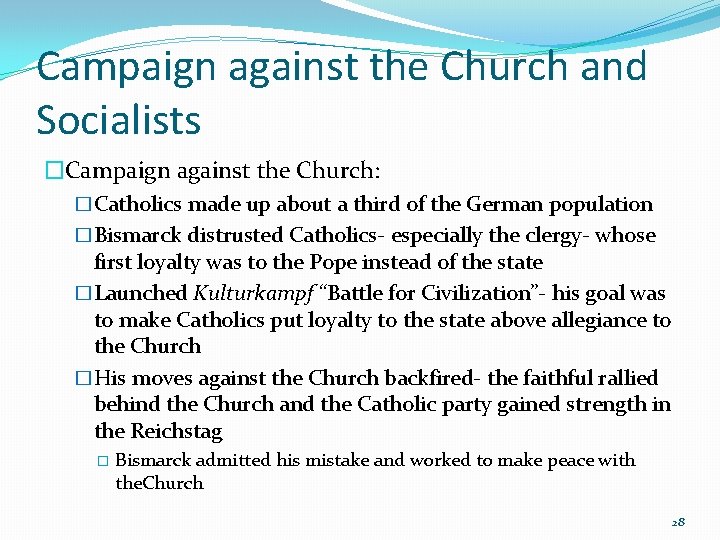 Campaign against the Church and Socialists �Campaign against the Church: �Catholics made up about