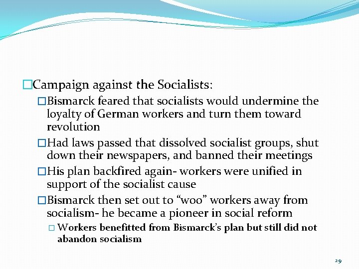 �Campaign against the Socialists: �Bismarck feared that socialists would undermine the loyalty of German