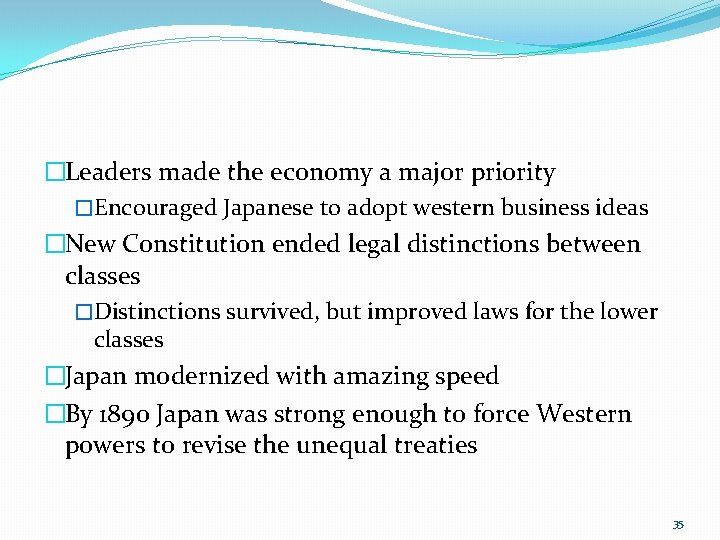 �Leaders made the economy a major priority �Encouraged Japanese to adopt western business ideas