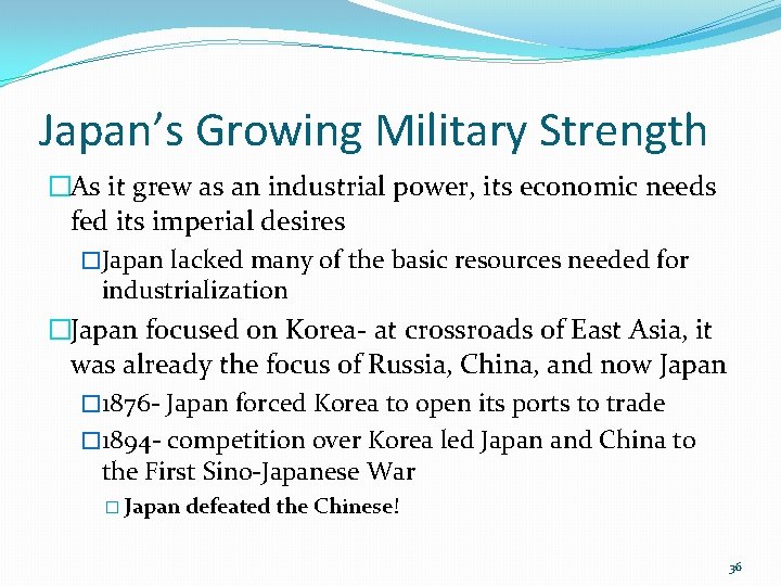 Japan’s Growing Military Strength �As it grew as an industrial power, its economic needs