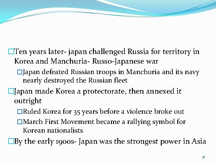 �Ten years later- japan challenged Russia for territory in Korea and Manchuria- Russo-Japanese war