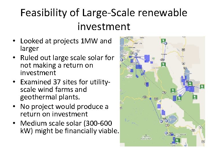 Feasibility of Large-Scale renewable investment • Looked at projects 1 MW and larger •