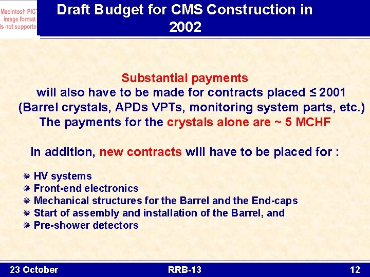 Draft Budget for CMS Construction in 2002 Substantial payments will also have to be