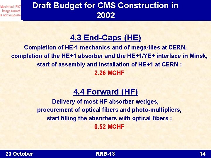 Draft Budget for CMS Construction in 2002 4. 3 End-Caps (HE) Completion of HE-1