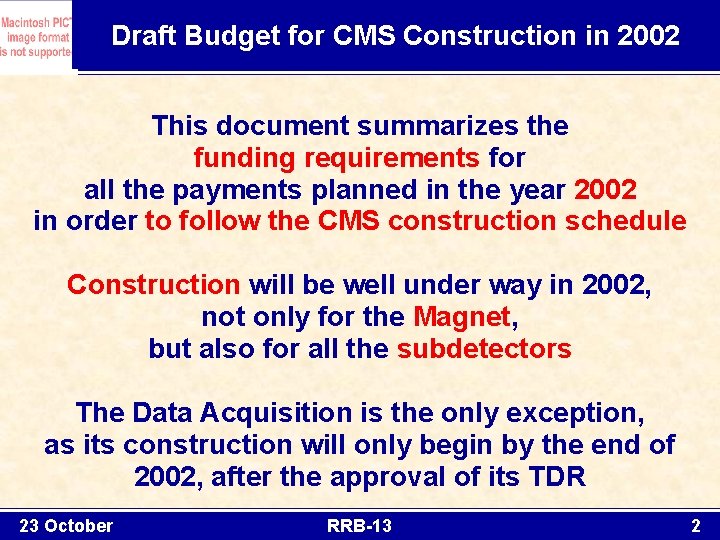 Draft Budget for CMS Construction in 2002 This document summarizes the funding requirements for