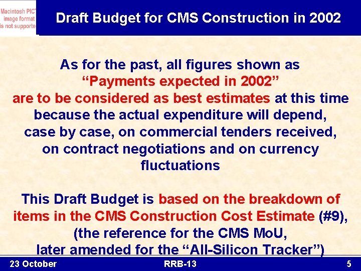 Draft Budget for CMS Construction in 2002 As for the past, all figures shown