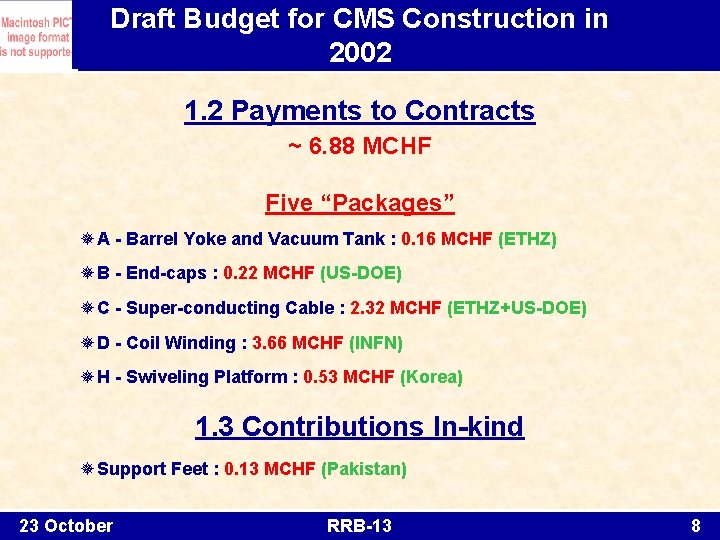 Draft Budget for CMS Construction in 2002 1. 2 Payments to Contracts ~ 6.