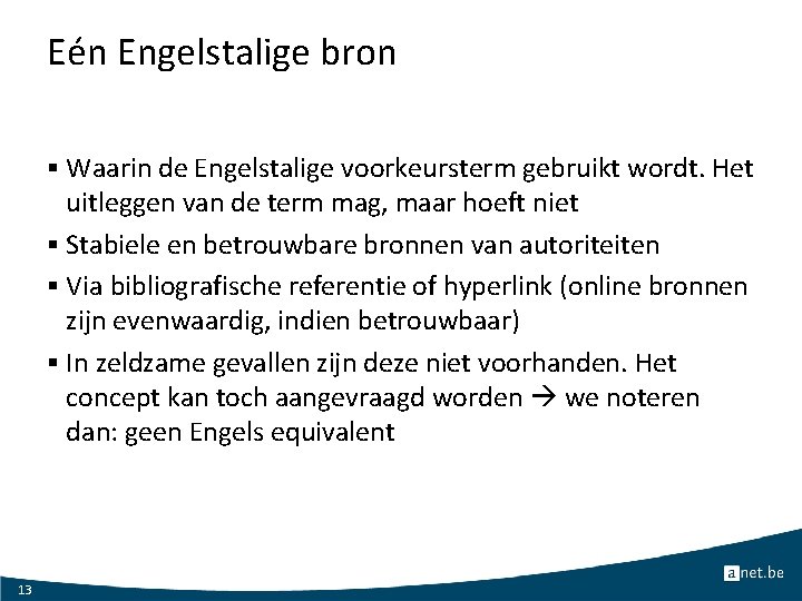 Eén Engelstalige bron § Waarin de Engelstalige voorkeursterm gebruikt wordt. Het uitleggen van de