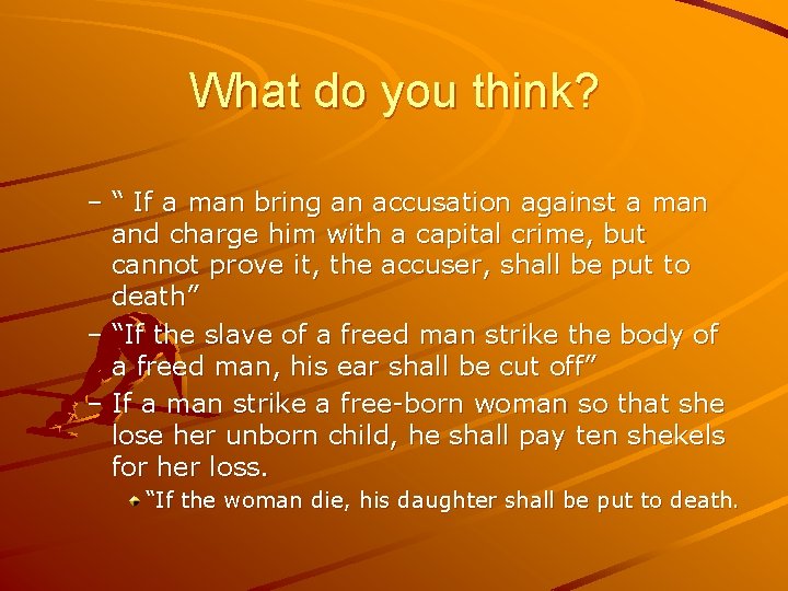 What do you think? – “ If a man bring an accusation against a
