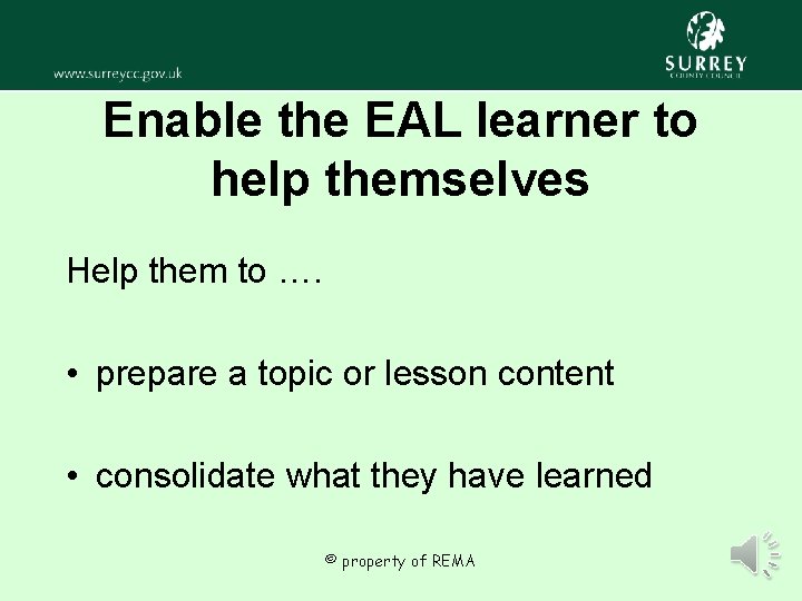 Enable the EAL learner to help themselves Help them to …. • prepare a