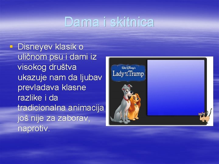 Dama i skitnica § Disneyev klasik o uličnom psu i dami iz visokog društva