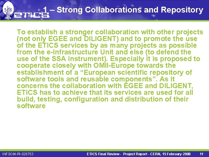 1 – Strong Collaborations and Repository To establish a stronger collaboration with other projects