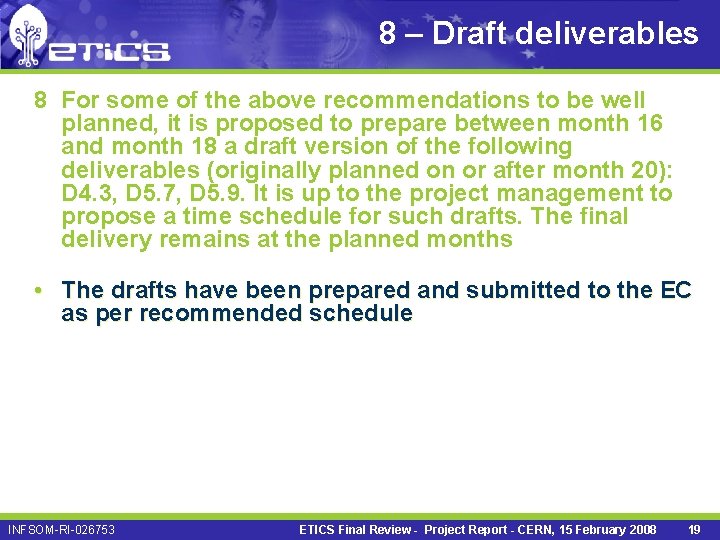 8 – Draft deliverables 8 For some of the above recommendations to be well