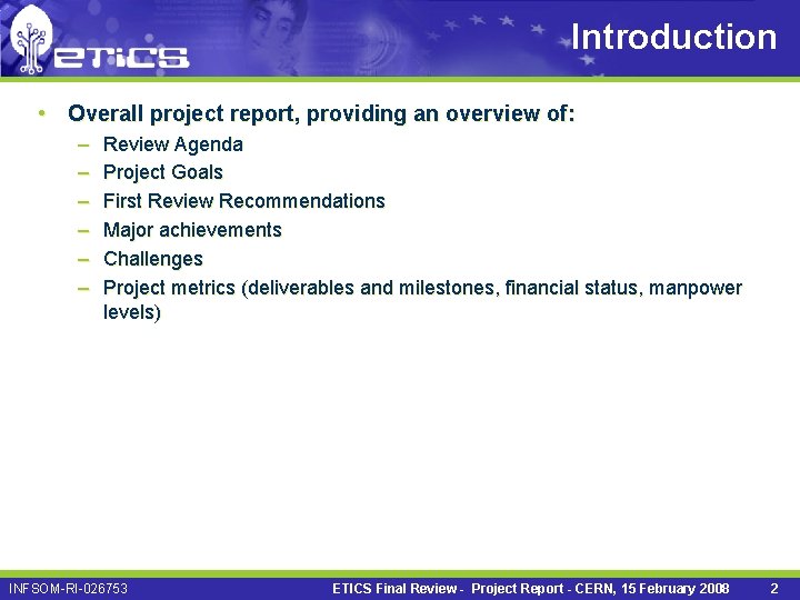 Introduction • Overall project report, providing an overview of: – – – Review Agenda