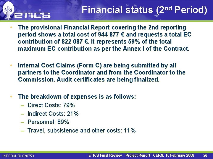 Financial status (2 nd Period) • The provisional Financial Report covering the 2 nd