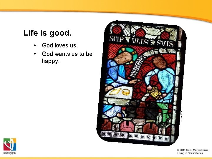 Life is good. Image in public domain • God loves us. • God wants