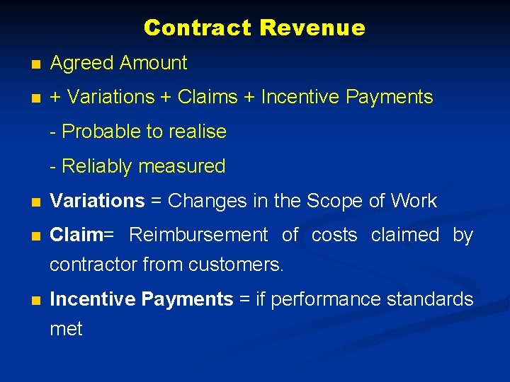 Contract Revenue n Agreed Amount n + Variations + Claims + Incentive Payments -