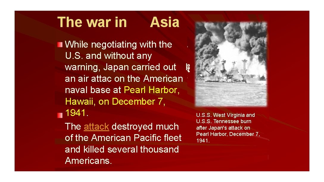 The war in Asia While negotiating with the U. S. and without any warning,