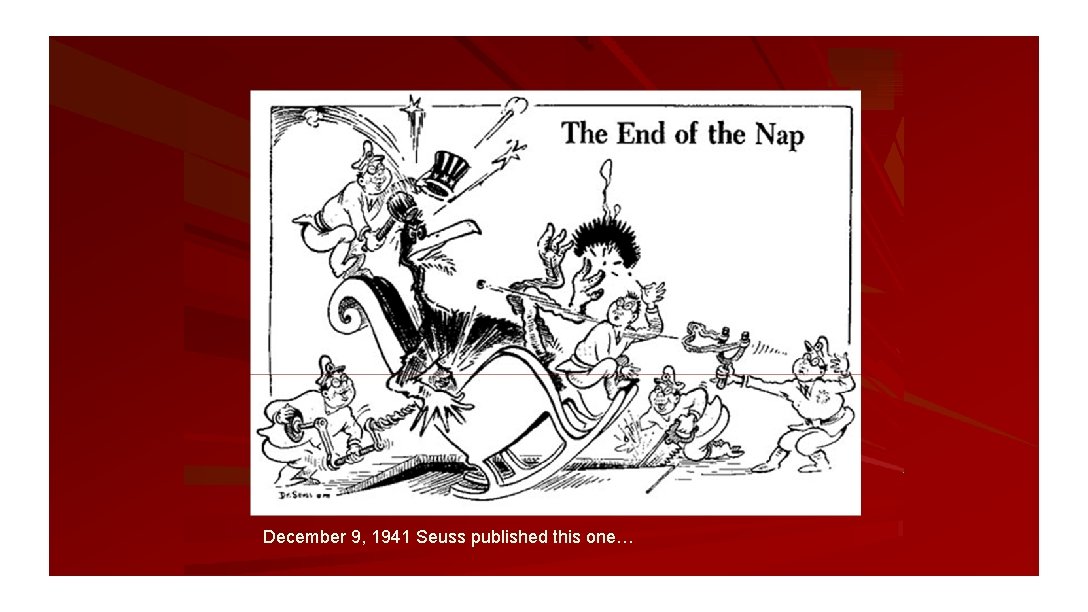 December 9, 1941 Seuss published this one… 