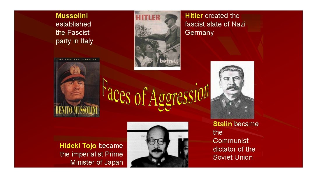 Mussolini established the Fascist party in Italy Hideki Tojo became the imperialist Prime Minister