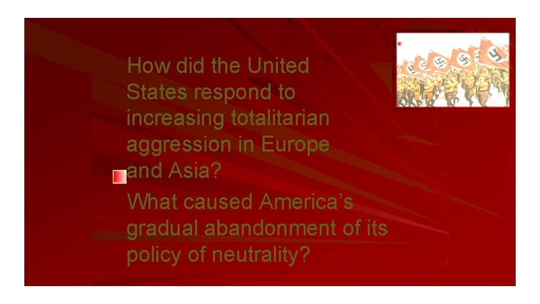 How did the United States respond to increasing totalitarian aggression in Europe and Asia?