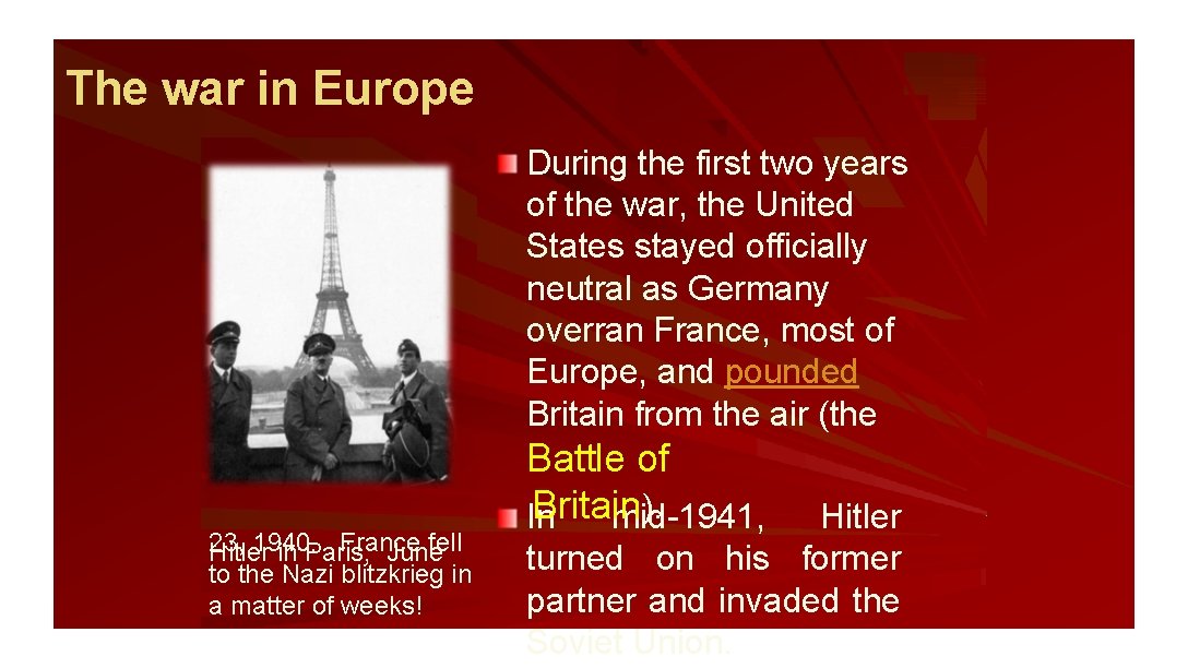 The war in Europe During the first two years of the war, the United