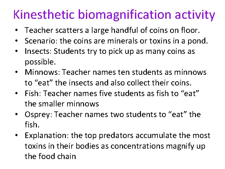 Kinesthetic biomagnification activity • Teacher scatters a large handful of coins on floor. •