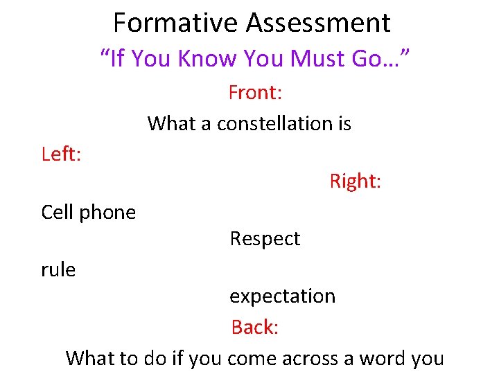 Formative Assessment “If You Know You Must Go…” Front: What a constellation is Left: