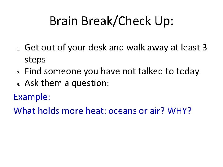 Brain Break/Check Up: Get out of your desk and walk away at least 3