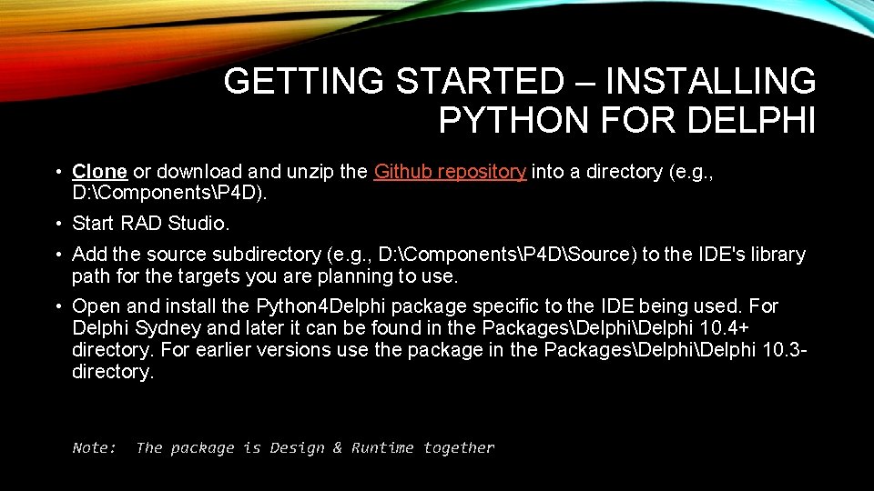 GETTING STARTED – INSTALLING PYTHON FOR DELPHI • Clone or download and unzip the