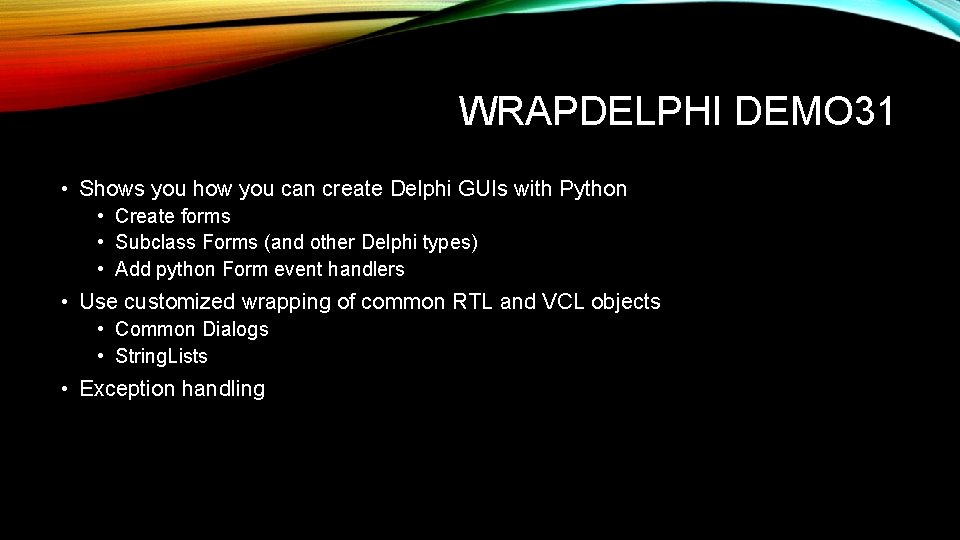 WRAPDELPHI DEMO 31 • Shows you how you can create Delphi GUIs with Python