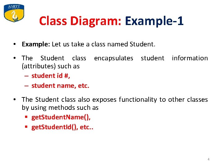 Class Diagram: Example-1 • Example: Let us take a class named Student. • The Class Diagram: Example-1 • Example: Let us take a class named Student. • The