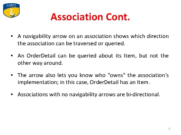 Association Cont. • A navigability arrow on an association shows which direction the association