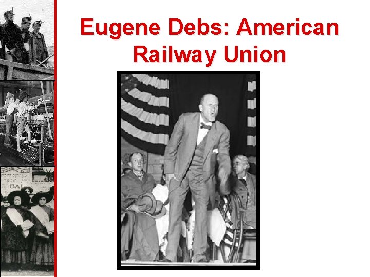 Eugene Debs: American Railway Union 