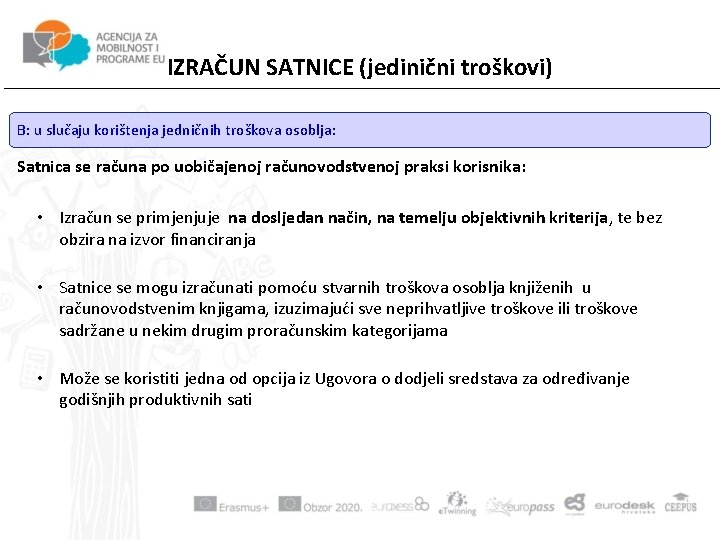 IZRAČUN SATNICE (jedinični troškovi) B: u slučaju korištenja jedničnih troškova osoblja: Satnica se računa