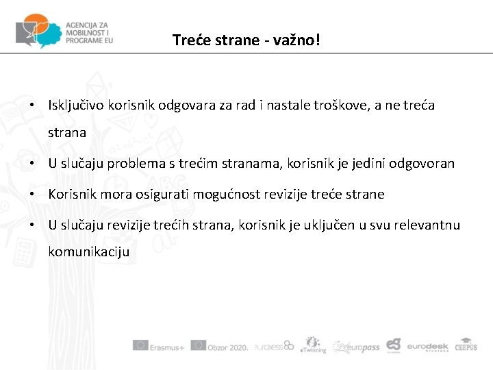 Treće strane - važno! • Isključivo korisnik odgovara za rad i nastale troškove, a