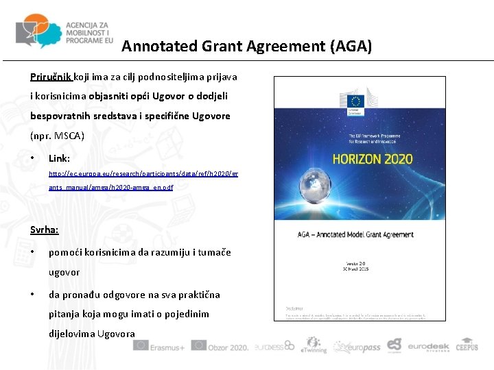 Annotated Grant Agreement (AGA) Priručnik koji ima za cilj podnositeljima prijava i korisnicima objasniti