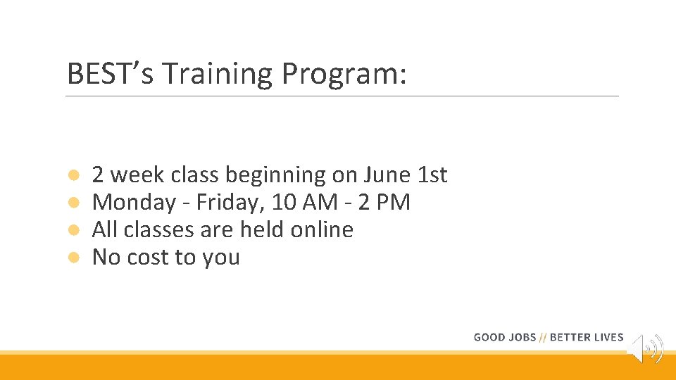 BEST’s Training Program: ● ● 2 week class beginning on June 1 st Monday